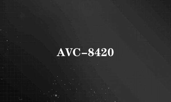 AVC-8420