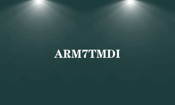 ARM7TMDI