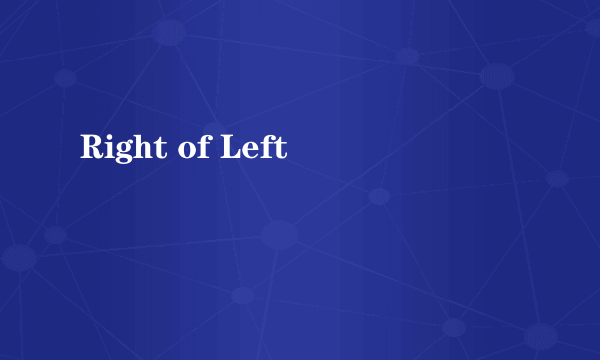 Right of Left