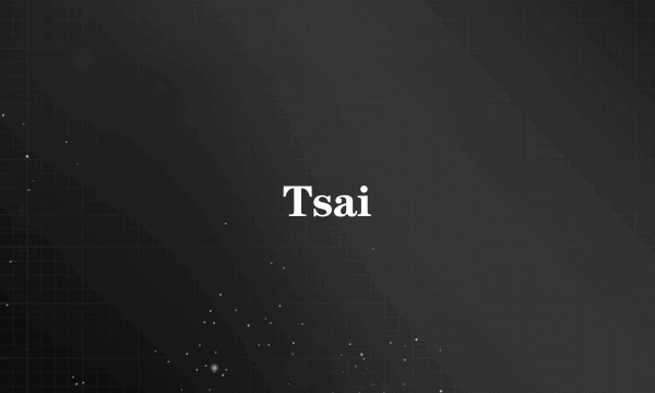 Tsai