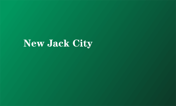 New Jack City