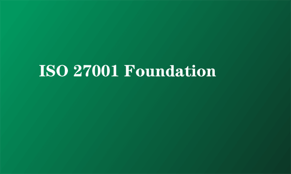 ISO 27001 Foundation