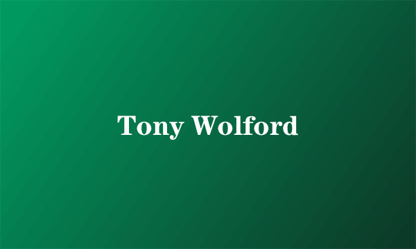 Tony Wolford