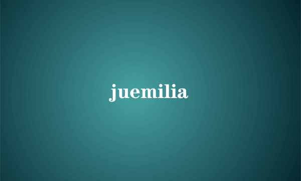 juemilia