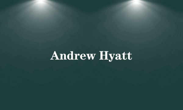 Andrew Hyatt