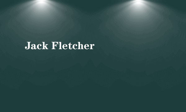 Jack Fletcher