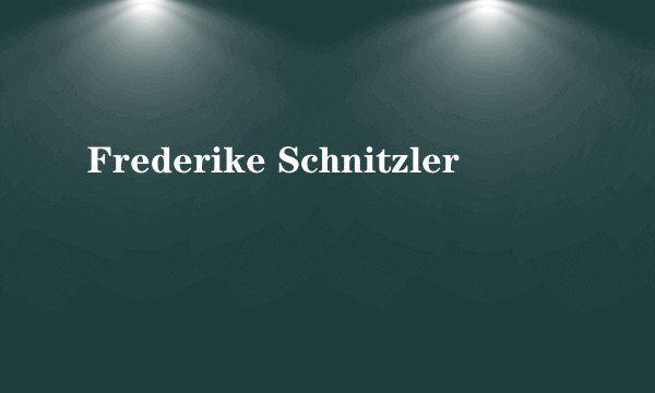 Frederike Schnitzler