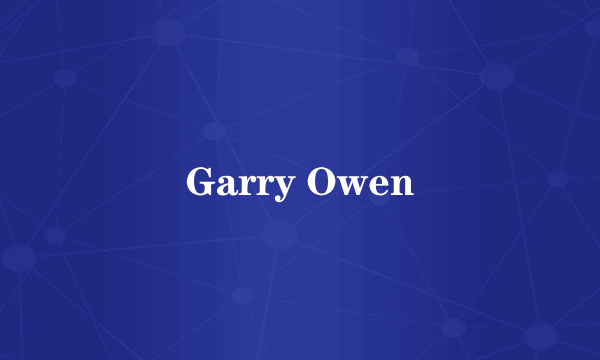 Garry Owen