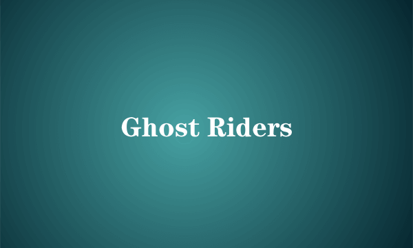 Ghost Riders