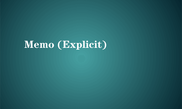 Memo (Explicit)