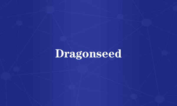 Dragonseed