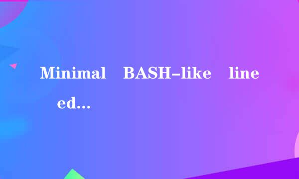 Minimal BASH-like line editin聚g is supporte室d.For the first word,TAB lists possible commcend