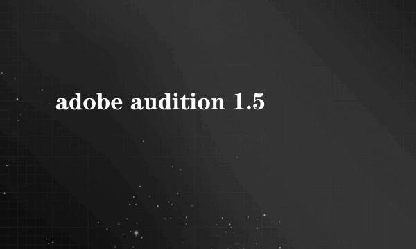 adobe audition 1.5