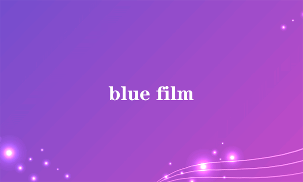 blue film