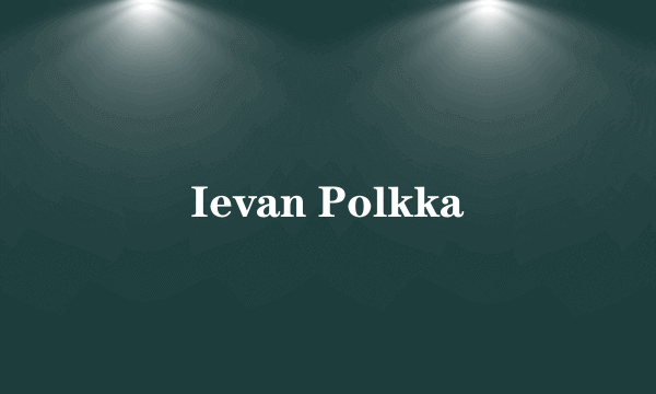 Ievan Polkka