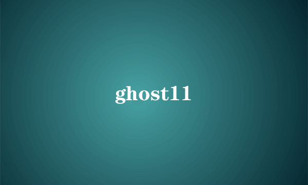 ghost11