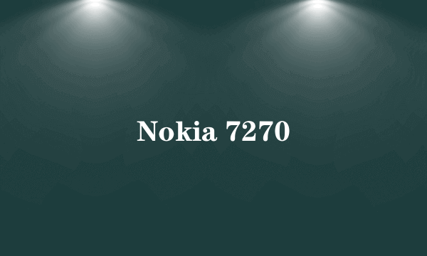 Nokia 7270