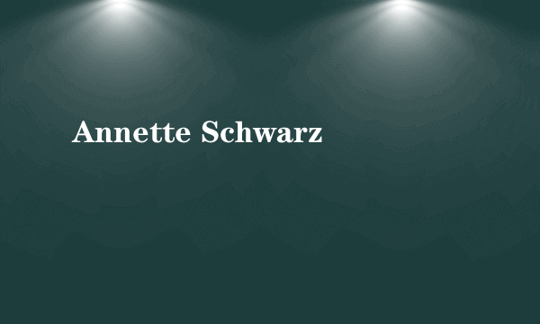 Annette Schwarz