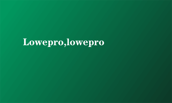 Lowepro,lowepro