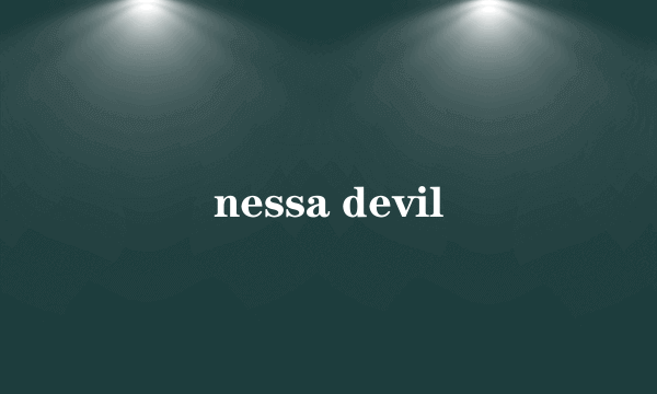 nessa devil