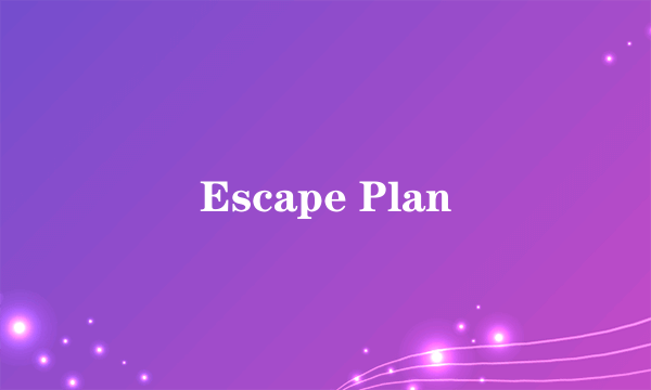 Escape Plan